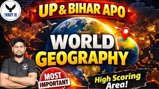 World Geography | UP & BIHAR APO | Most Important & High Scoring Topic | Exam Oriented | Surya Sir