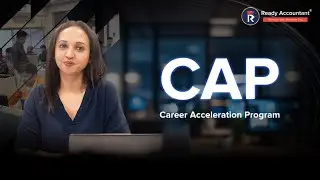 What is CAP (Career Acceleration Program ) | Ready Accountant