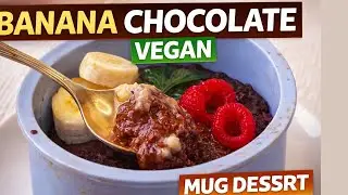 Banana Chocolate Mug Dessert Vegan  Easy Comfort Dessert Without Oven Stress