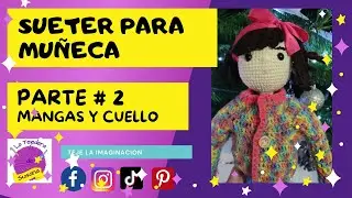 Sueter Tejido a Crochet para mu&ntilde;eca Parte #2 Mangas y Cuello #suetercrochet  #latejederadesusana