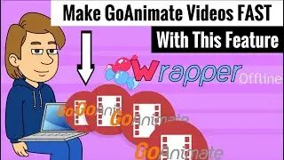 Master GoAnimate Videos SOONER With This Wrapper Offline FEATURE