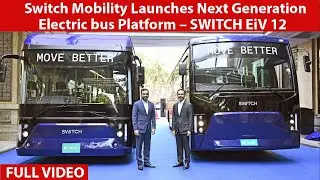 Switch Mobility Launches Next Generation Electric bus Platform &ndash; SWITCH EiV 12