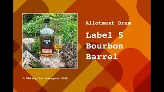 Label 5 Bourbon Barrel / Allotment Dram