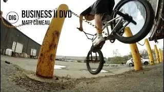 Business BMX II DVD - Matt Comeau Section