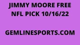 JIMMY MOORE FREE NFL PICK October 16, 2022