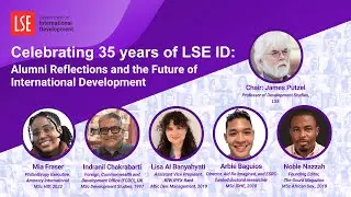 Celebrating 35 years of LSE ID: Alumni Reflections and the Future of International Development