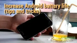 Increase Android battery life (Tips & Tricks)
