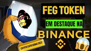 💥FEG TOKEN NA BINANCE😱 | PR&Ecirc;MIO PRINCIPAL CRYPTO EXPO DUBAI | CRIPTO 2022