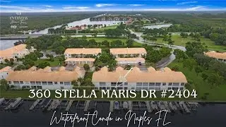 Waterfront Condo in Naples FL | 360 Stella Maris Dr #2404 | Gulf Access & Upgraded Interiors