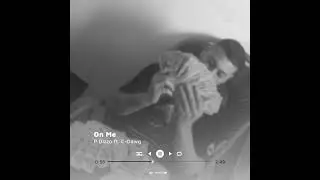 On Me By P Dizzo ft  C Dawg Prod. By Foe Xanz