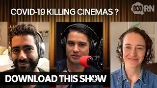 Will cinemas be a casualty of COVID-19? | Download This Show