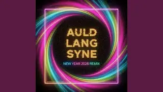 Auld Lang Syne (New Year 2026 Remix)