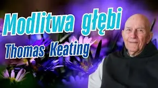 Modlitwa głębi - Thomas Keating [PL]
