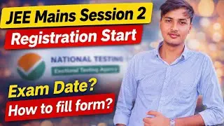 JEE Mains 2026 Session 2 Registration Start | Exam Date | How to Fill Form | NTA