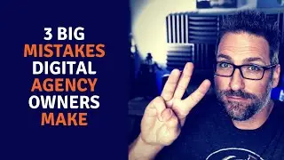 AGENCY ADVICE: 3 BIGGEST MISTAKES STUNTING YOUR DIGITAL AGENCY GROWTH