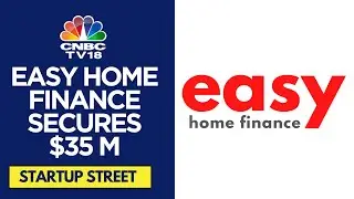 Easy Home Finance Secures $35 M; Plans to Expand AUM To $300 M Within 2 Years | CNBC TV18