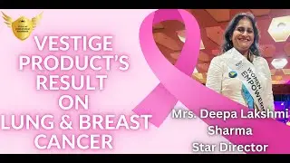 Vestige product&rsquo;s results on Lung & Breast-Cancer & Curcurmin Product knowledge