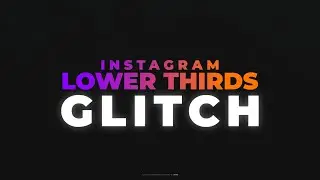 Instagram Lower Thirds  Glitch