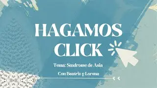 Síndrome de Asia / Hagamos Click