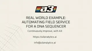 A3 Analytics Field Service Engineering Demo: DNA Sequencer Repair