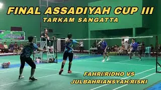 FINAL ASSADIYAH CUP III 2022 | FAHRI/RIDHO VS JULBAHRIANSYAH/RISKI