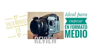 ZENZA BRONICA - &iquest;La MEJOR c&aacute;mara para empezar en FORMATO MEDIO?