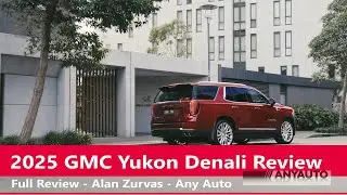 2025 GMC Yukon Denali AnyAuto Review