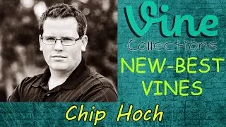New Vines - Chip Hoch | Best Funny Vine Compilation 2015