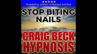 Stop Biting Nails: Hypnosis Downloads - Craig Beck