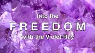Into the Freedom with the Violet Ray - In die Freiheit mit dem Violetten Strahl