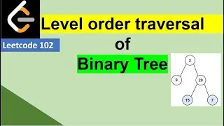 Level order traversal of Binary Tree | Leetcode :  102. Binary Tree Level Order Traversal