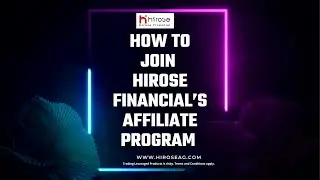 HOW TO JOIN HIROSE FINANCIAL&rsquo;S AFFILIATE PROGRAM  #hirosefinancial #forextrading