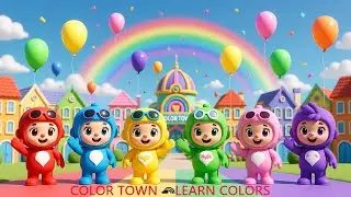 🎨 Color Town 🌈 | Learn Colors for Kids | Fun Cartoon Colors Song