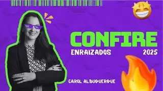 Confire 2025 // Carol Albuquerque