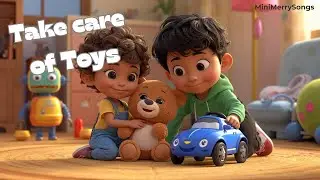 Take Care of Toys 🧸 | Toddler & Preschool Song | Good Habits for Kids