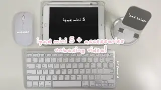 ipad mini 5 + accessories unboxing video! 🌷