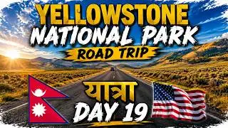 USA ROAD TRIP| DAY 19| YELLOWSTONE NP