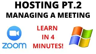 Zoom for Windows: Hosting Pt.2 - Starting & Managing a Meeting