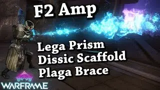 Warframe | [F2 Amp] Lega Prism / Dissic Scaffold / Plaga Brace