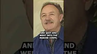 Gene Hackman says he was a 