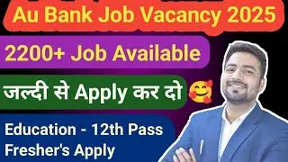 Au bank Job Vacancy 2025 | Au Bank Job Requirements 2025 @TechDhramveerKumawat #job #aubank