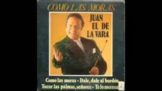 2 TOCAR LAS PALMAS SEÑORES. JUAN EL DE LA VARA. COMO LAS MORAS.
