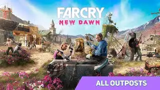 Far Cry New Dawn - All Outposts