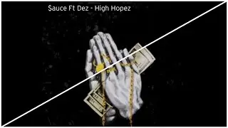 $auce (Ft J Dez) -high Hopes