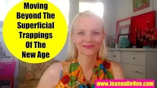 Moving Beyond The Superficial Trappings Of The New Age... The Spiritually Mature Witch