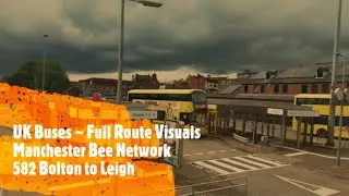 {UK Buses} Full Route Visual ~ 582 Bolton to Leigh