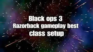 Call Of Duty BO3 - Razorback Gameplay (Best Class Setup)