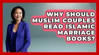Why Should Muslim Couples Read Islamic Marriage Books? - Together Forever Muslim