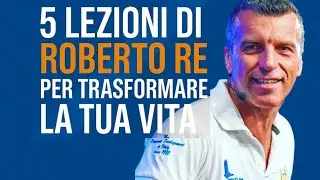 5 Lezioni Potenti da Roberto Re per Trasformare la Tua Vita | PsicoLife