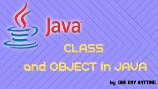 JAVA PROGRAMMING: concept of  CLASS and OBJECT BY  "ONE DAY BATTING" ONLINE TUTORIAL